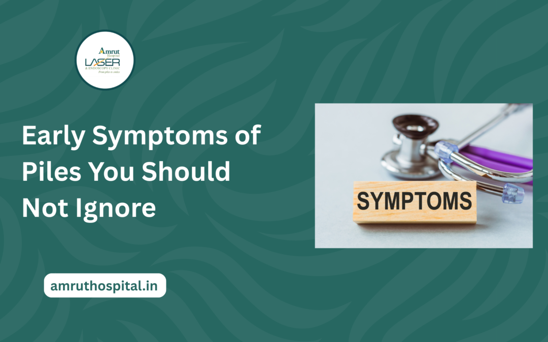 Early Symptoms of Piles You Should Not Ignore